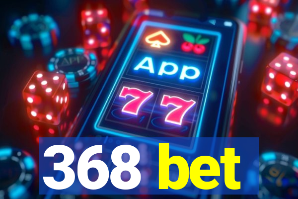 368 bet